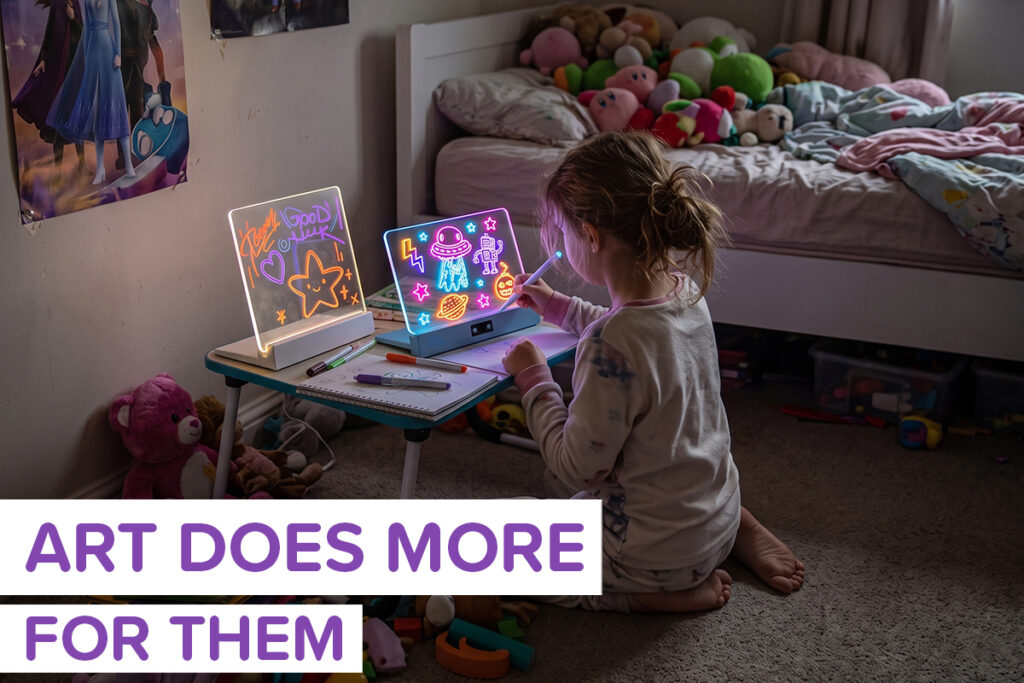 A girl using a sketch board in her room, which is messy, with the label "art does more for them" overlaid.